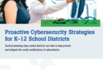 Proactive Cybersecurity Strategies for K-12 School Districts